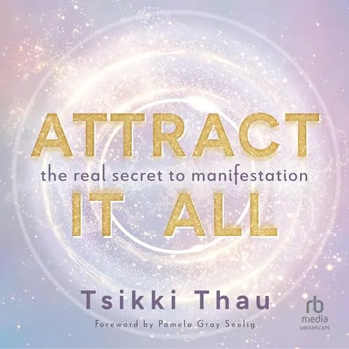 Attract It All By Tsikki Thau